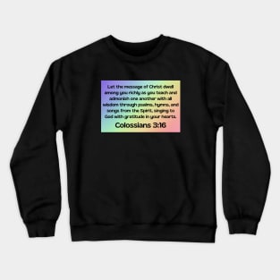 Bible Verse Colossians 3:16 Crewneck Sweatshirt